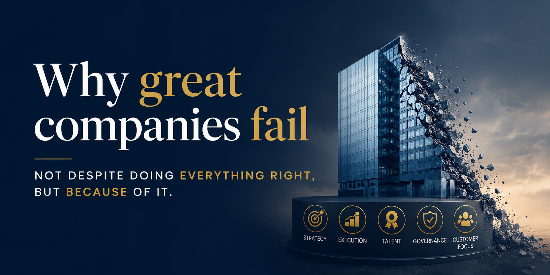 Why great companies fail : not despite doing everything right, but because of it.
